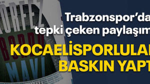 Trabzonspor’dan tepki çeken paylaşım! Kocaelisporlular baskın yaptı