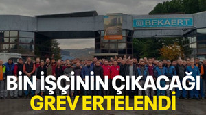 Bin işçinin çıkacağı grev ertelendi