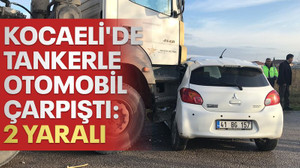 Kocaeli'de tankerle otomobil çarpıştı: 2 yaralı