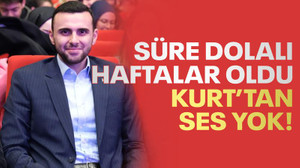 Süre dolalı haftalar oldu Kurt’tan ses yok!