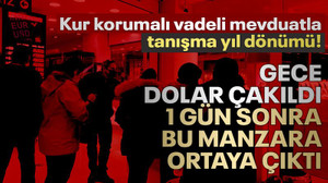 Kur korumalı vadeli mevduatla tanışma yıl dönümü! Geçen yıl bu gece dolar çakıldı!