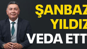 Şanbaz Yıldız veda etti