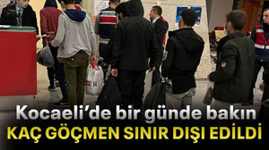Kocaeli’de bir günde bakın kaç göçmen sınır dışı edildi