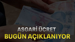 Asgari ücret bugün açıklanıyor