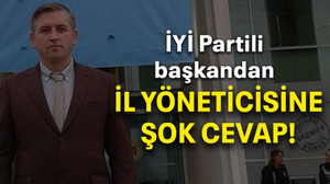 İYİ Partili başkandan il yöneticisine şok cevap!