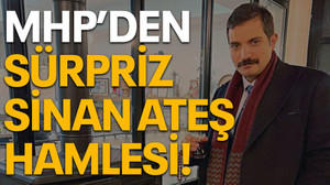 MHP'den sürpriz Sinan Ateş hamlesi!