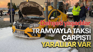 Ticari taksi ile tramvay çarpıştı, yaralılar var