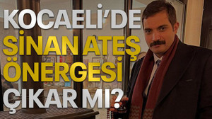 Kocaeli’de Sinan Ateş önergesi çıkar mı?