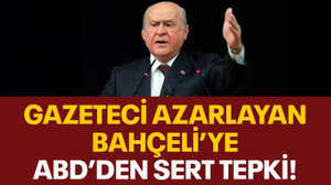 Gazeteci azarlayan Bahçeli'ye ABD'den sert tepki!