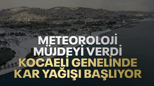 Meteoroloji müjdeyi verdi, Kocaeli genelinde kar yağışı başlıyor