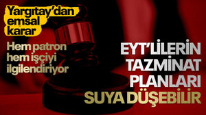 EYT'lilerin tazminat planları suya düşebilir... Yargıtay'dan emsal karar!