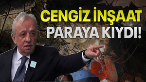 Cengiz İnşaat paraya kıydı!