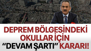 Deprem bölgesindeki okullar için "devam şartı" kararı!