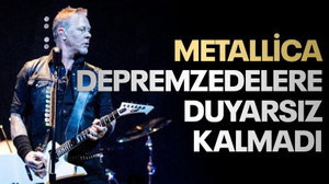 Metallica’dan deprem bölgesine 250 bin dolarlık bağış