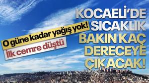İlk cemre düştü... Kocaeli’de sıcaklık bakın kaç dereceye çıkacak! O güne kadar yağış yok!