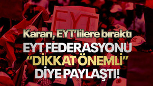 EYT Federasyonu “Dikkat önemli” diye paylaştı!