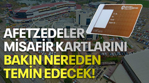 Afetzedeler misafir kartlarını bakın nereden temin edecek!