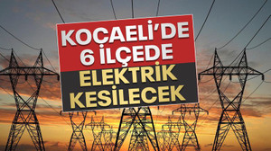 Kocaeli’de 6 ilçede elektrik kesilecek (24 Şubat Cuma)