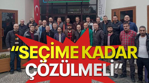 “Seçime kadar çözülmeli”