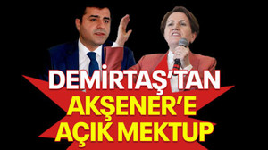 Demirtaş'tan Akşener'e açık mektup!