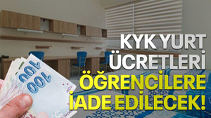 KYK yurt ücretleri öğrencilere iade edilecek