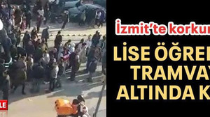 Lise öğrencisi tramvayın altında kaldı