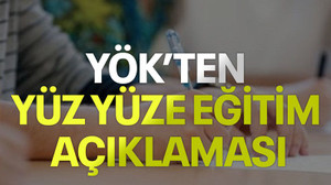 YÖK'ten yüz yüze eğitim açıklaması