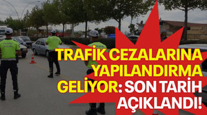 Trafik cezalarına yapılandırma geliyor: Son tarih açıklandı!