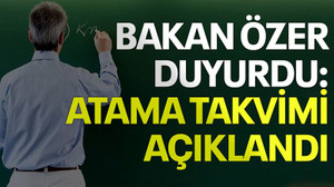 Bakan Özer duyurdu: Atama takvimi açıklandı