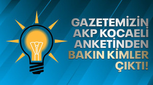 Gazetemizin AKP Kocaeli anketinden bakın kimler çıktı!