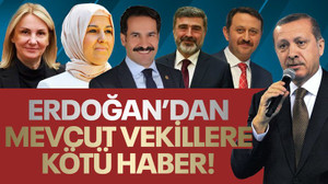 Erdoğan'dan mevcut milletvekillerine, kötü haber!