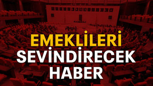 Emeklileri sevindirecek haber