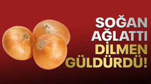 Soğan ağlattı, Dilmen güldürdü!