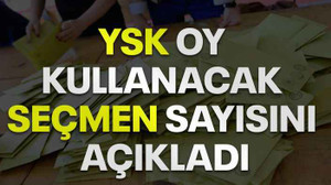 YSK oy kullanacak seçmen sayısını açıkladı