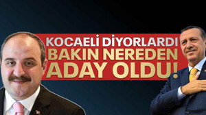 Kocaeli diyorlardı bakın nereden aday oldu!