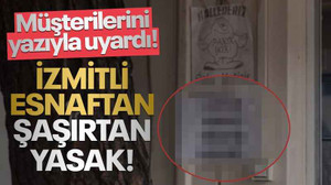 İzmitli esnaftan şaşırtan yasak! Müşterilerini yazıyla uyardı!