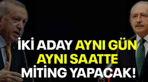 İki aday aynı gün aynı saatte miting yapacak!
