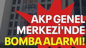 AKP Genel Merkezi'nde bomba alarmı!