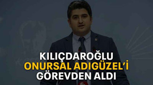 Kılıçdaroğlu, Onursal Adıgüzel’i görevden aldı