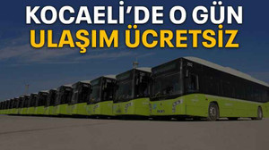 Kocaeli’de o gün ulaşım ücretsiz