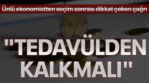 Ünlü ekonomistten seçim sonrası dikkat çeken çağrı, "Tedavülden kalkmalı"
