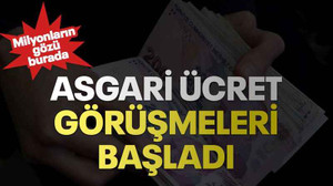 Asgari ücret görüşmeleri başladı