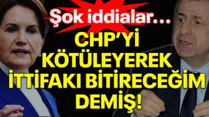 Şok iddialar... CHP'yi kötüleyerek ittifakı bitireceğim demiş!