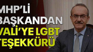 MHP’li başkandan Vali’ye LGBT teşekkürü