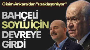 Bahçeli, Soylu için devreye girdi, o isim Ankara'dan "uzaklaştırılıyor"