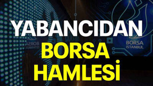 Yabancılardan borsa hamlesi