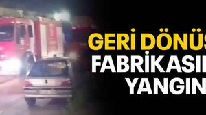 Geri dönüşüm fabrikasında yangın!