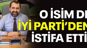 O isim de İYİ Parti’den istifa etti!