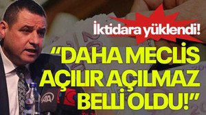 İktidara yüklendi! Acur: Daha meclis açılır açılmaz belli oldu!