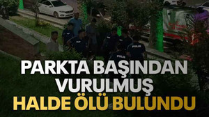 Parkta başından vurulmuş halde ölü bulundu